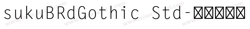 sukuBRdGothic Std字体转换